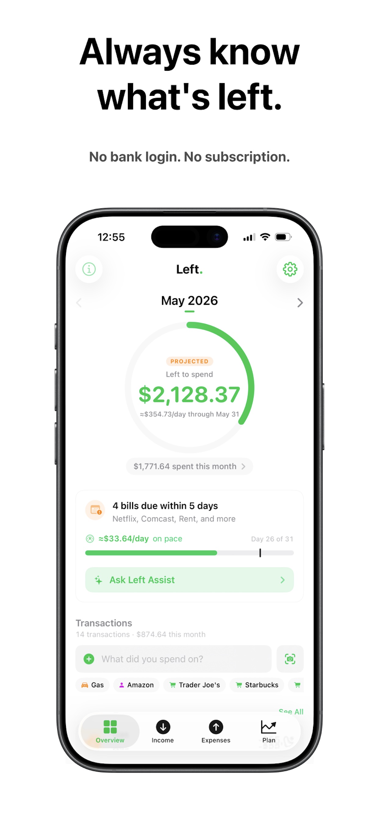 Always know what's left. No bank login. No subscription.