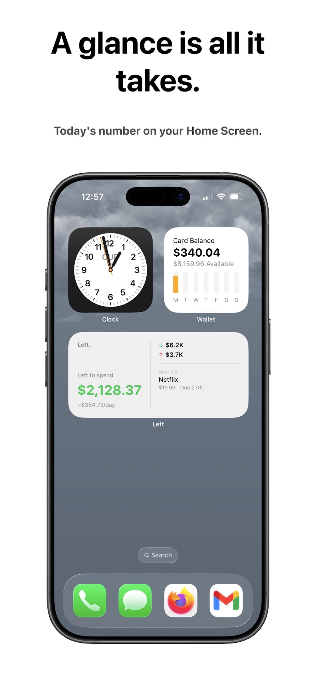 A glance is all it takes. Today's number on your Home Screen.